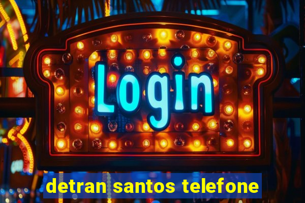 detran santos telefone